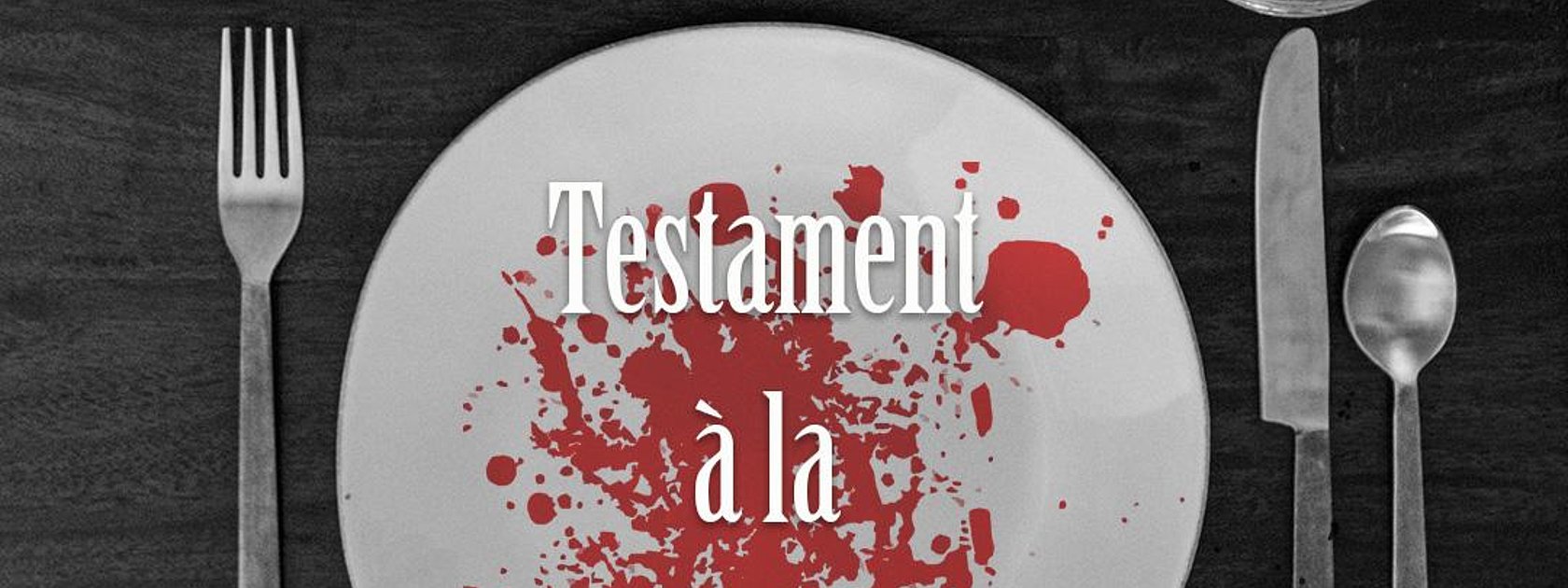 Testament á la Carte Krimi Dinner